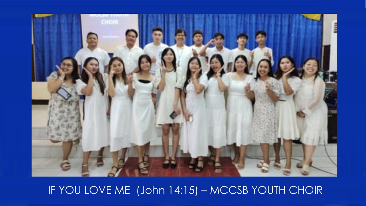 IF YOU LOVE ME (John 14:15) - MCCSB Youth Choir