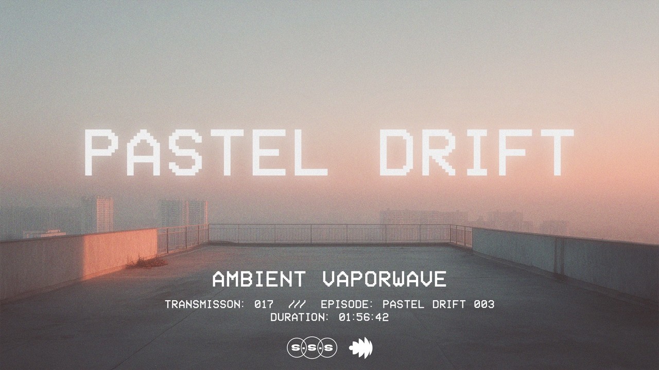 Pastel Drift - Transmission 017 | Early Morning Mix (Ambient Vaporwave)
