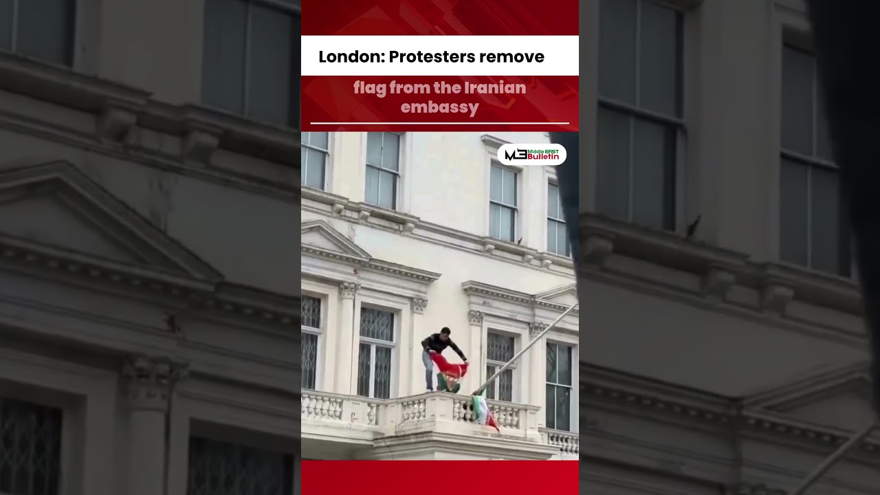 Iran Embassy Protest in London | Protesters Replace Flag with Lion and Sun Symbol