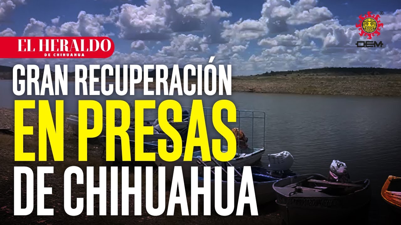 Suben niveles en La Boquilla y Las V&iacute;rgenes: As&iacute; se ven hoy las presas de Chihuahua #noticias