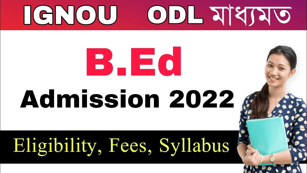 IGNOU B.Ed Entrance 2022 Apply || Fees, Eligibility, Syllabus Etc.