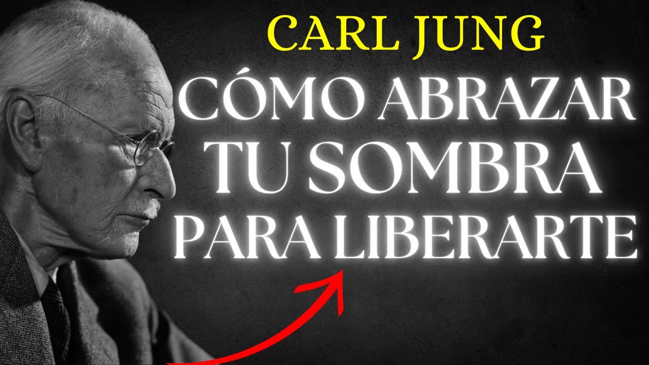 Cómo Abrazar Tu Sombra Para Liberarte – Carl Jung