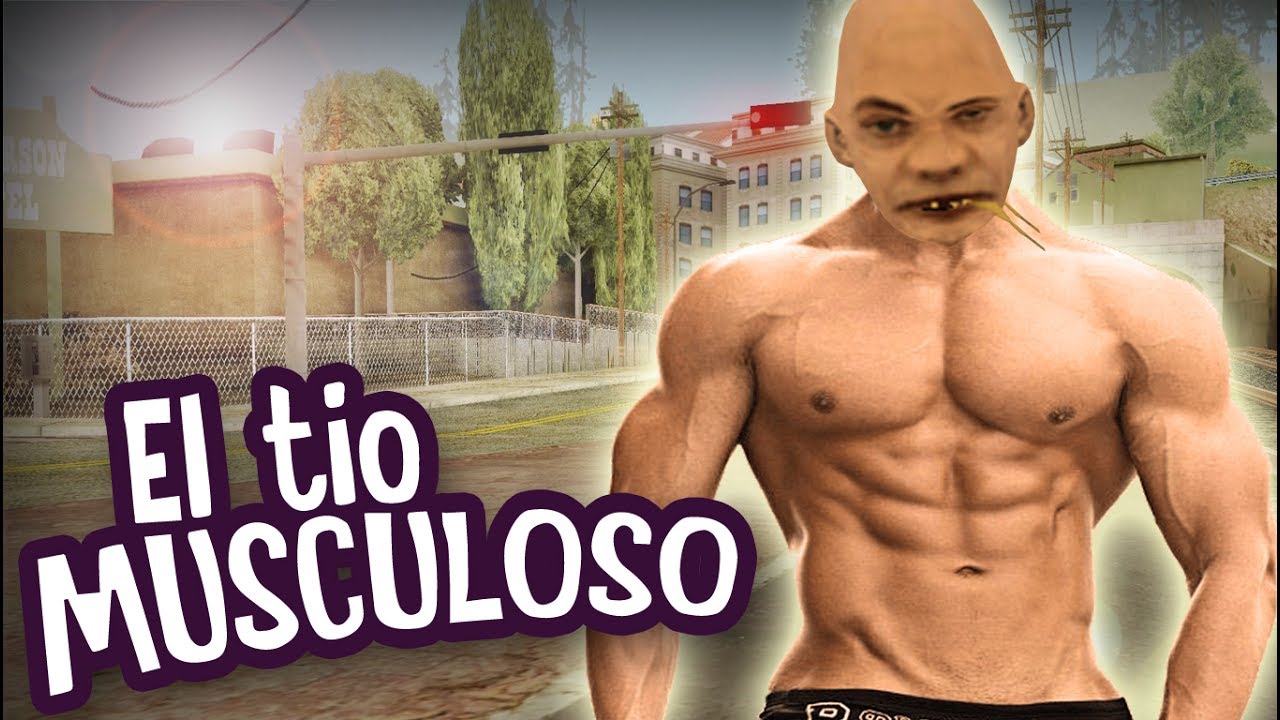 EL TIO GILIPOLLAS SE HACE FUERTE Y MUSCULOSO | GTA San Andres Loquendo