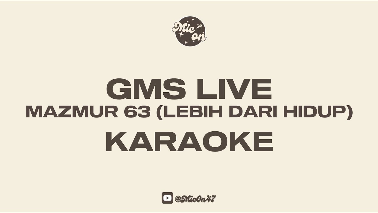 GMS LIVE - MAZMUR 63 (LEBIH DARI HIDUP) - KARAOKE