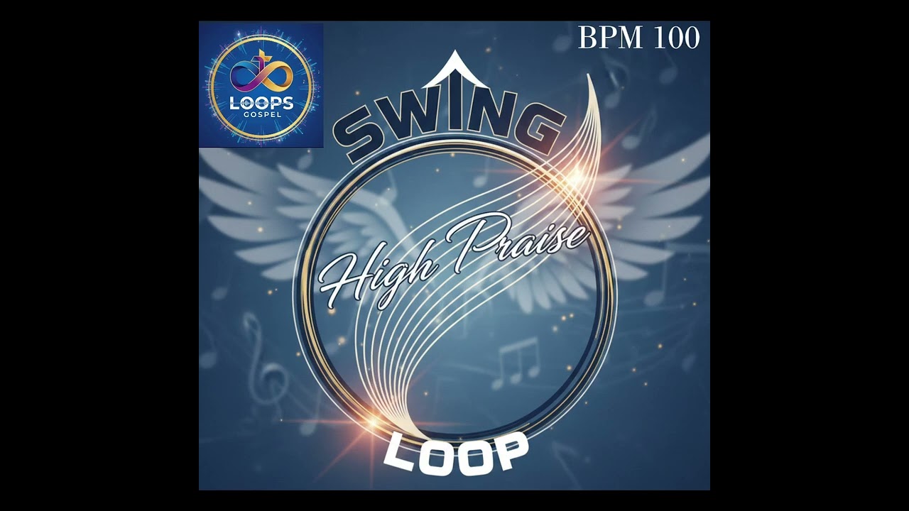 Swing High Praise Loop (BPM 100) -  Loopsgospel