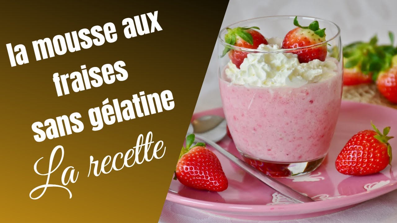 La mousse aux fraises sans gélatine