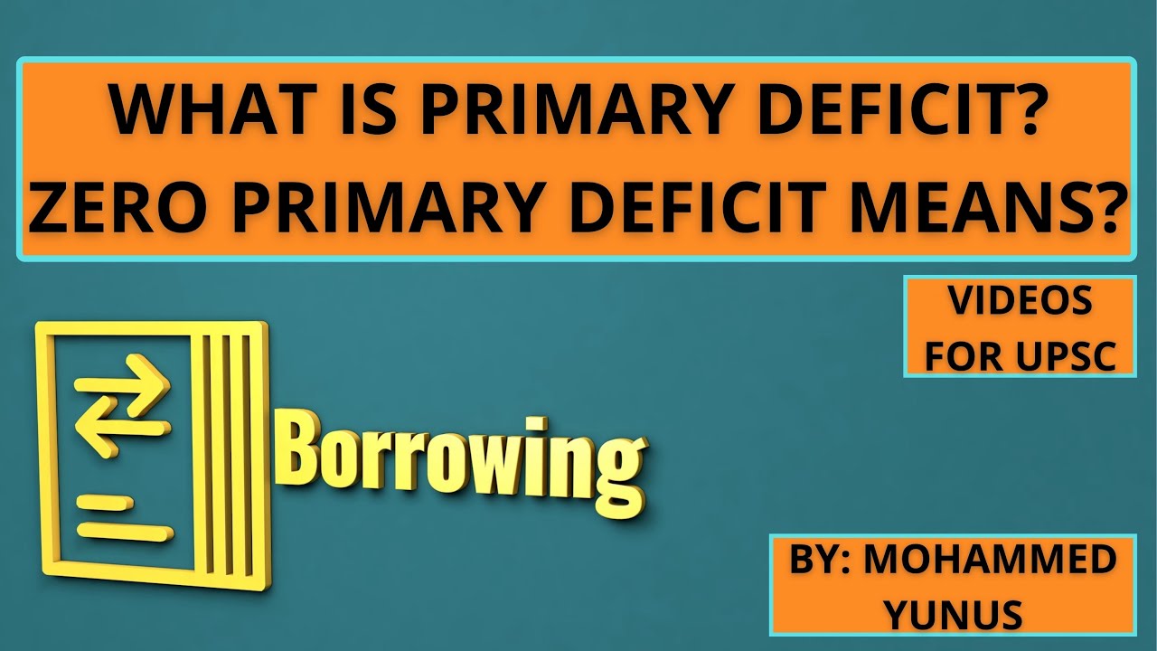 Primary Deficit and Zero Primary Deficit Explained | Economy for Prelims | #UPSC