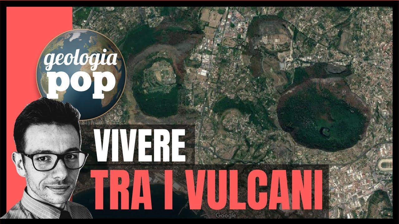 Camminare tra vulcani senza saperlo - IL PRIMO VIDEO DI ANDREA MOCCIA SU GEOPOP