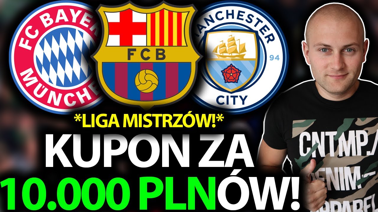 Jeden KUPON na PONAD 40 TYSIĘCY ZŁOTYCH i zbi&oacute;r TYP&Oacute;W na LIGĘ MISTRZ&Oacute;W!