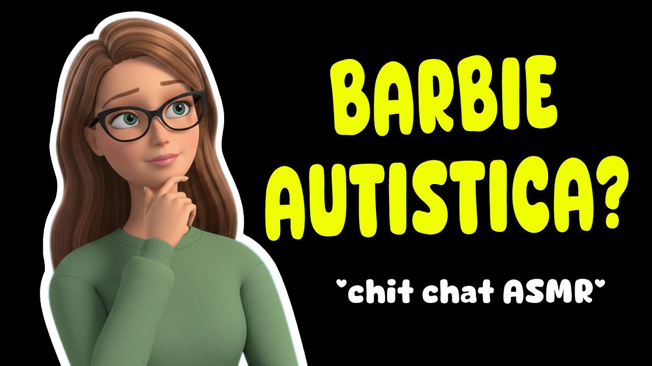Nessuno parla del fatto che Barbie sia AUTISTICA
