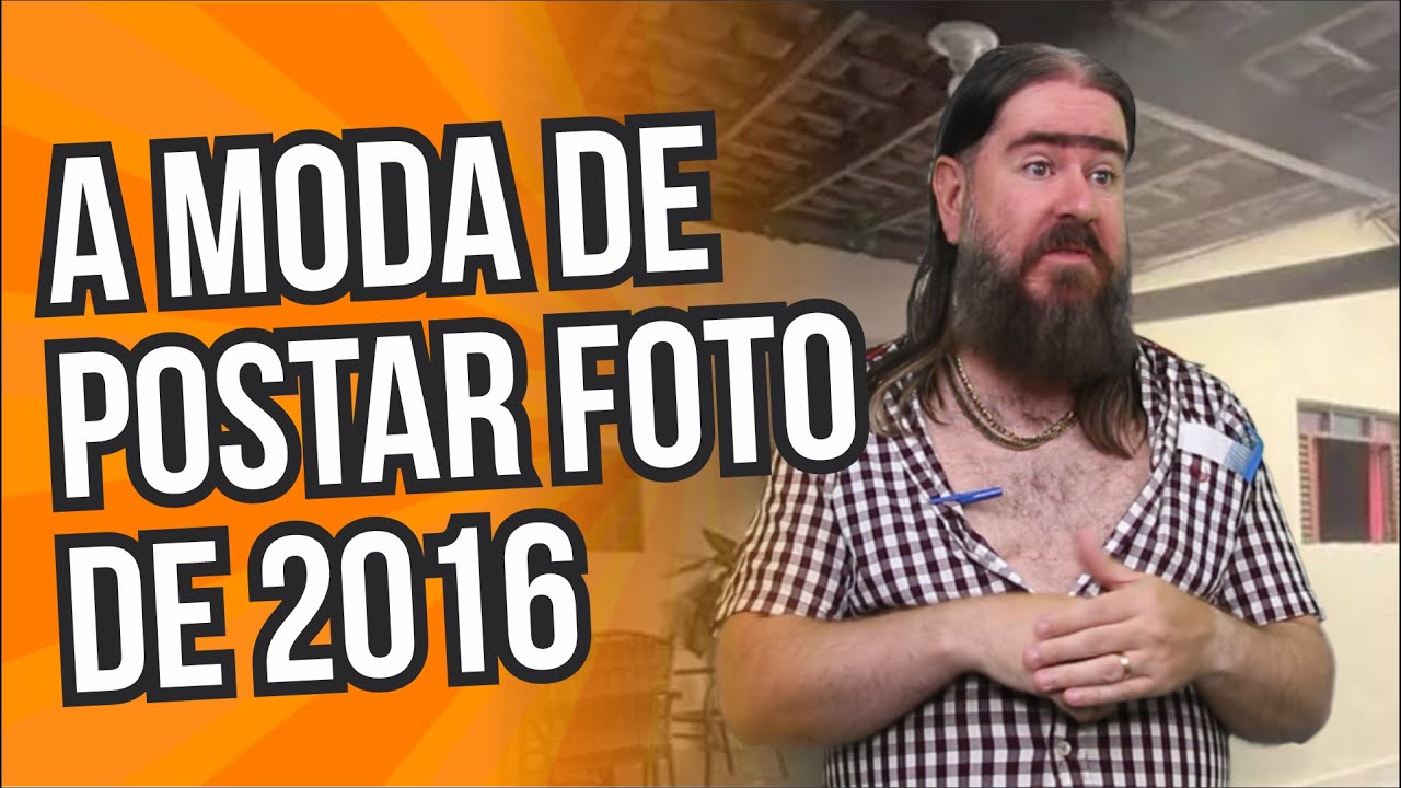 Moda postar Fotos de 2016 (HUMOR)