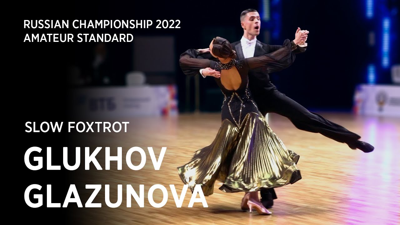 Alexey Glukhov - Anastasia Glazunova | Slow Foxtrot | 1.2 F | Amateur St | Russian Championship 2022