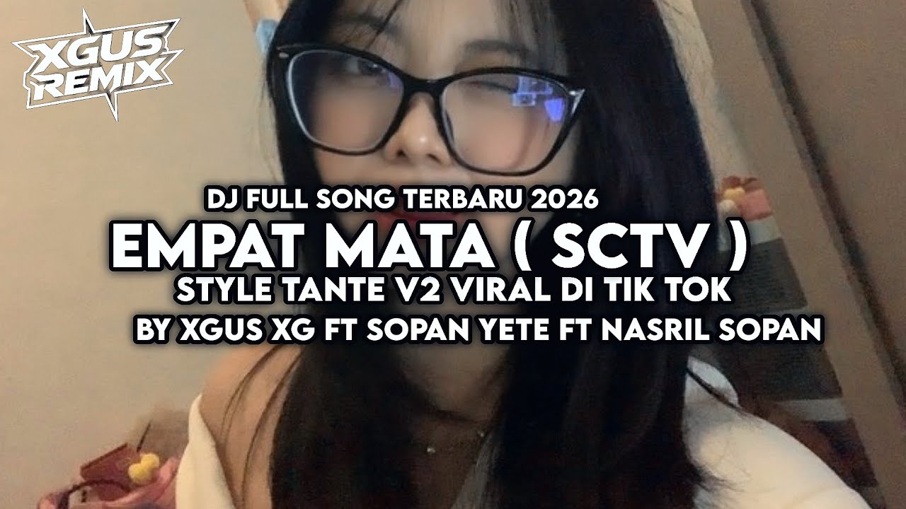 DJ EMPAT MATA STYLE TANTE V2 VIRAL DI TIK TOK TERBARU BY XGUS XG