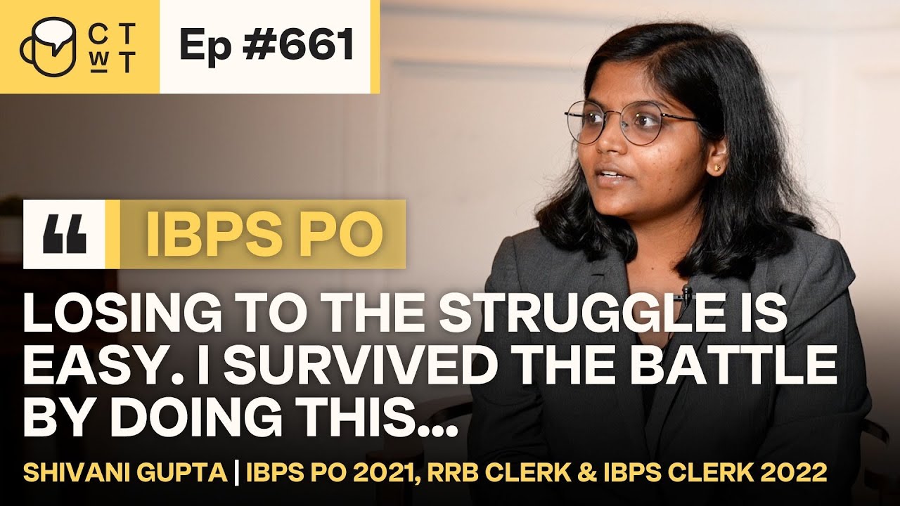 CTwT E661 - IBPS PO 2021 Topper Shivani Gupta | IBPS & RRB Clerk 2021 #ibpspo
