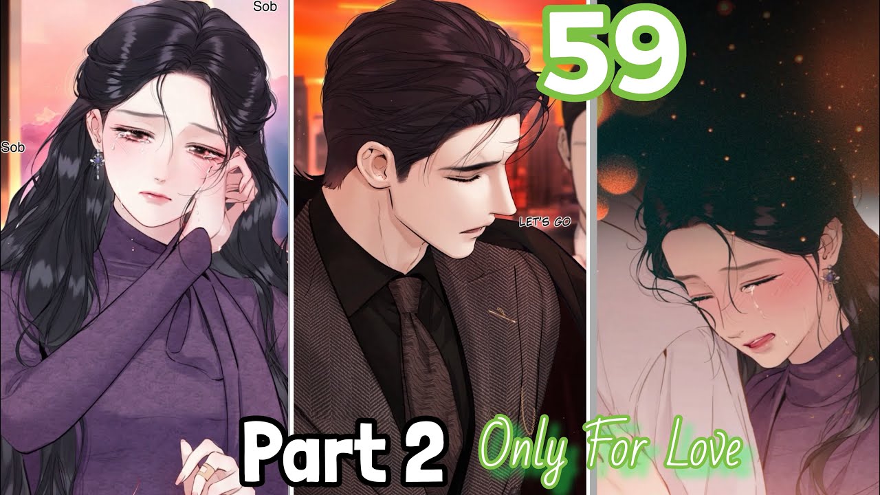 Accidental Love/ Only For Love Chapter 59 Part 2 | To Her, I'm Insignificant 