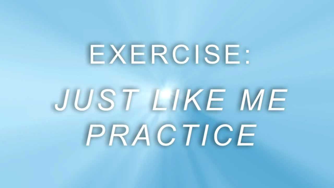 Just Like Me Practice
