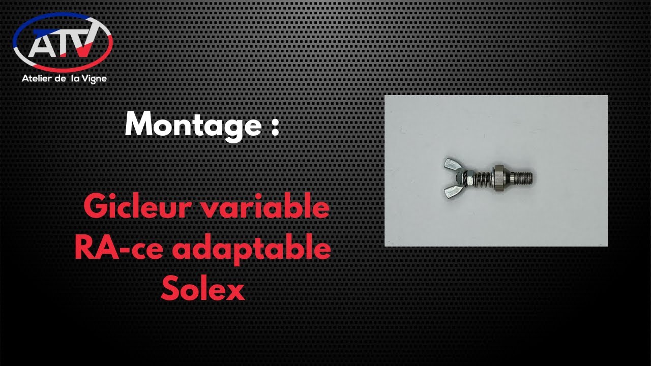 Montage d'un gicleur variable RA-ce adaptable Solex