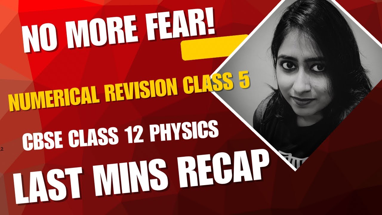 Stop Fearing Physics: Revision class 5l physics numericals | CBSE class 12