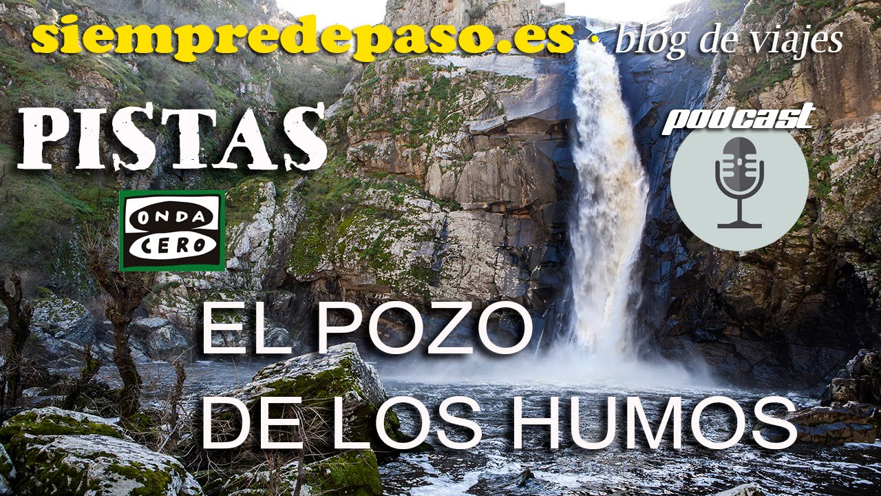 PODCAST: El Pozo de los Humos (Salamanca)
