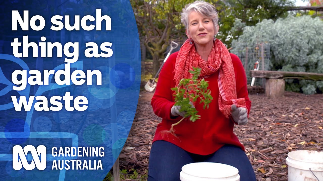There's no such thing as garden waste | Becoming self-sufficient | Gardening Australia