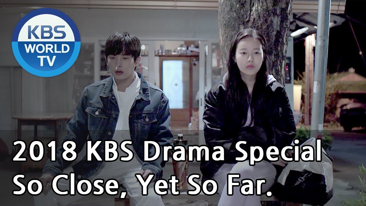 So Close, Yet So Far | 닿을 듯 말 듯 (Final Episode) [2018 KBS Drama Special/ENG/2018.12.21]
