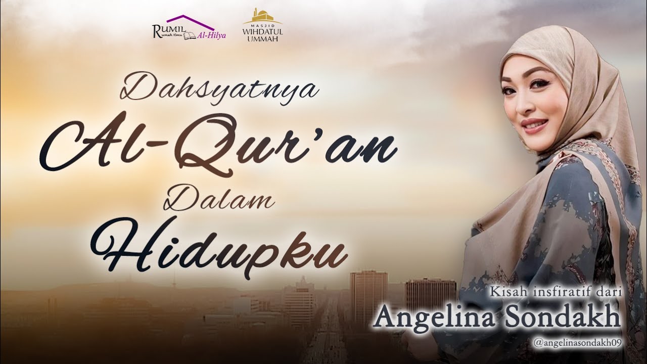 DAHSYATNYA AL-QUR'AN DALAM HIDUP KU | Kisah Insfiratif dari Agelina Sondakh