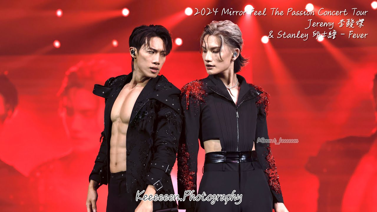 [4K FanCam] Jeremy & Stanley - Fever｜Mirror Feel The Passion Concert Tour 2024 (Hong Kong)