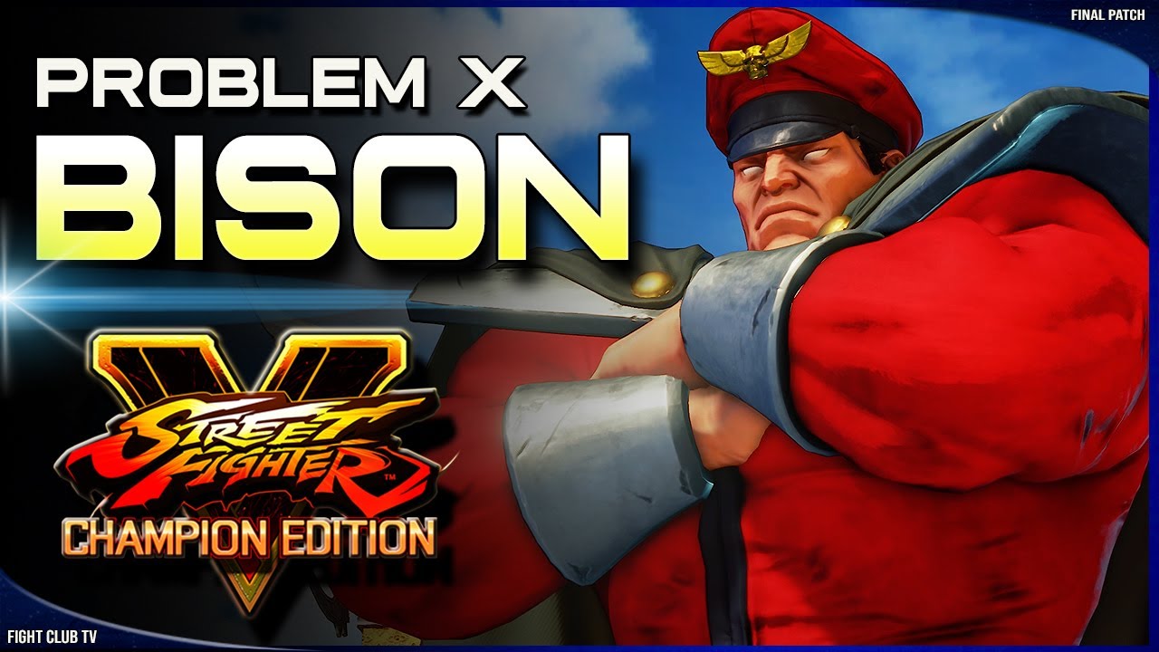 Problem X (Bison) ➤ Street Fighter V Champion Edition &bull; SFV CE