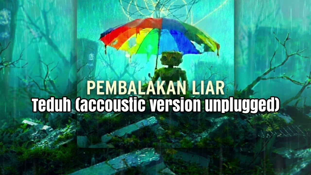 Pembalakan liar - “Teduh” (Acoustic Unplugged Version)