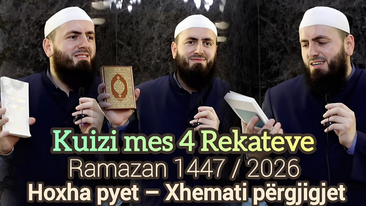 Kuizi mes 4 Rekateve 03 (Ramazan 1447 / 2026) Hoxha pyet – Xhemati përgjigjet