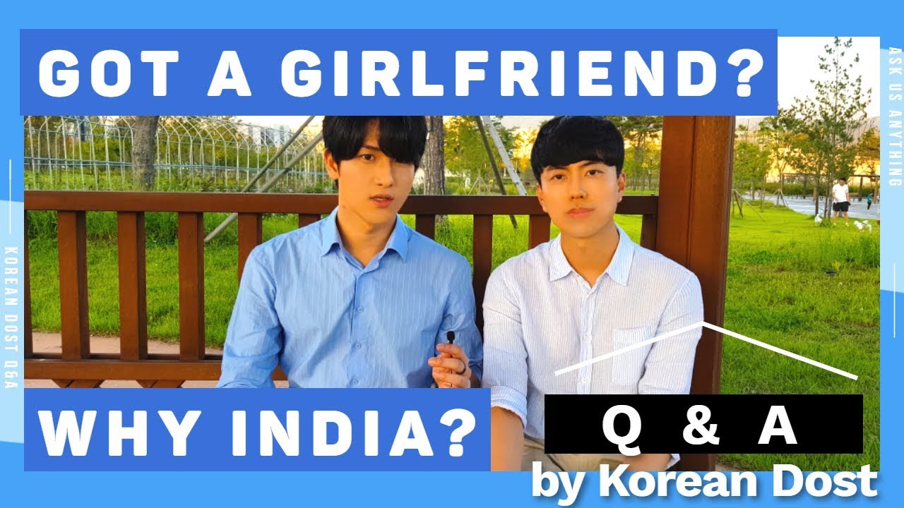 Got Girlfriend? Why India? | Q&A Korean Dost | Message to Yaaron | Hoon & Min