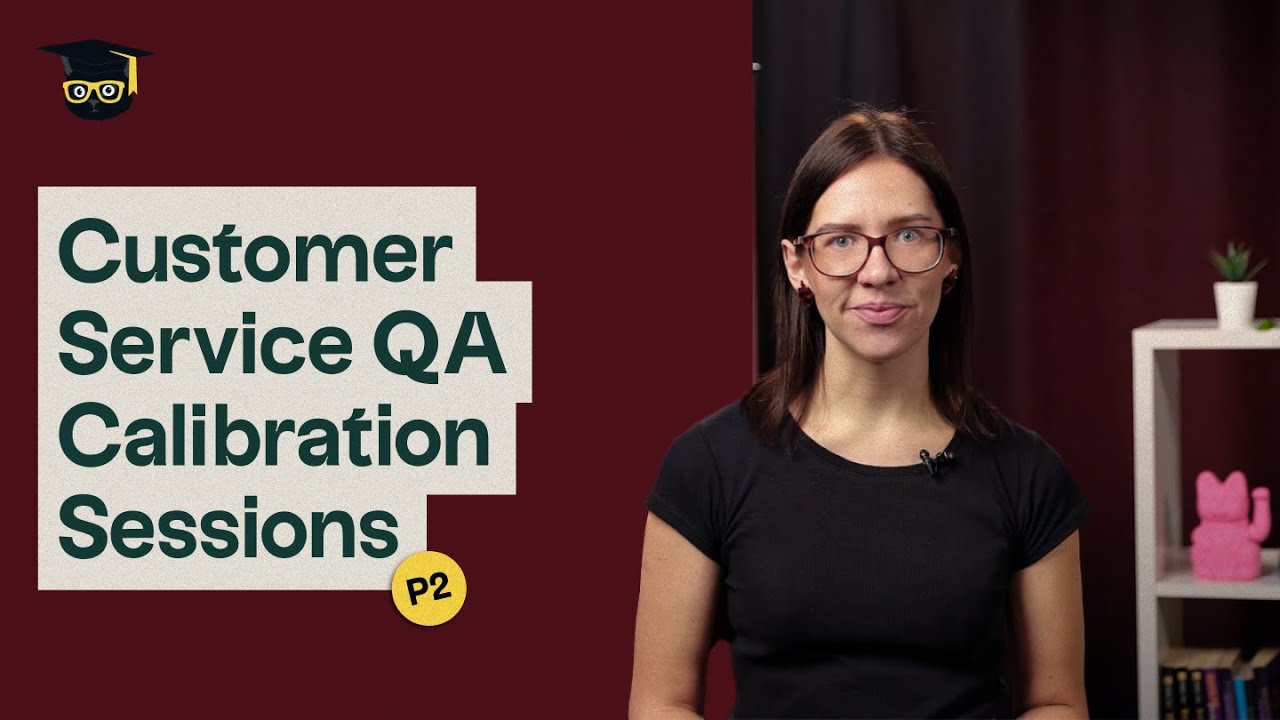 Customer Service QA Calibration Sessions – Part 2: Goals, frequencies and results [Online Course]