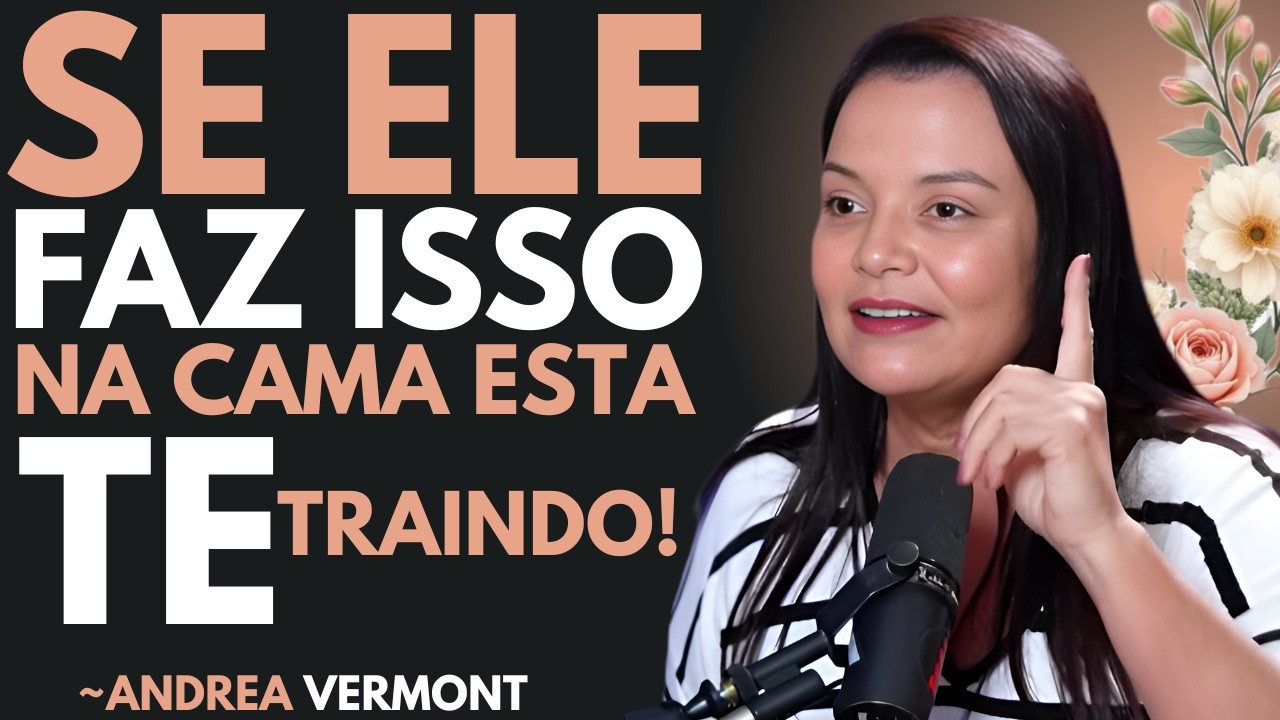 Ele está te traindo 6 Sinais Psicológicos que Quase Toda Mulher Ignora Andréa Vermont