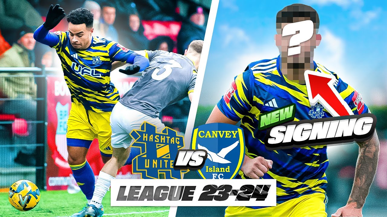 TOBY STARTS! - Hashtag United vs Canvey Island - 23/24 EP17