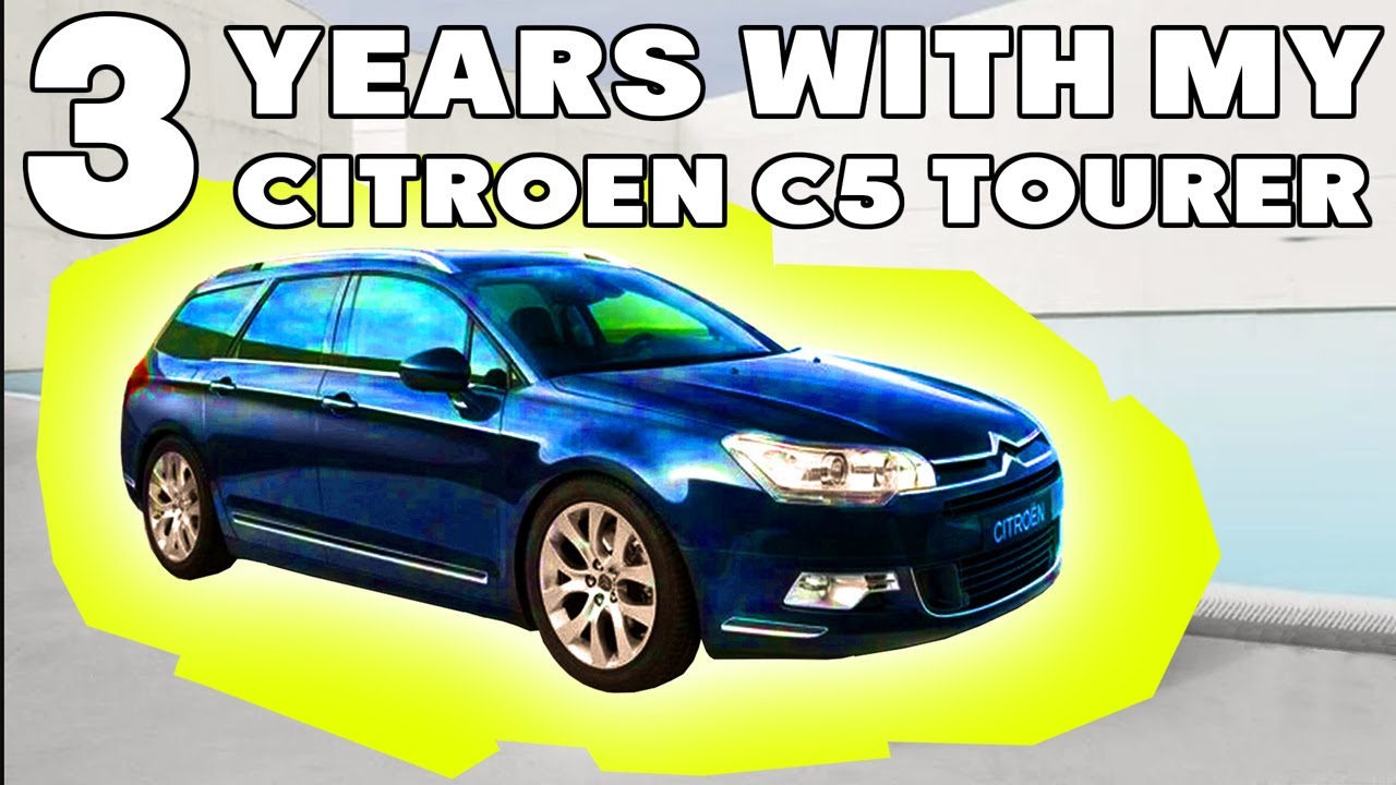 3 years with my Citroën C5 X7 2.0Hdi Tourer
