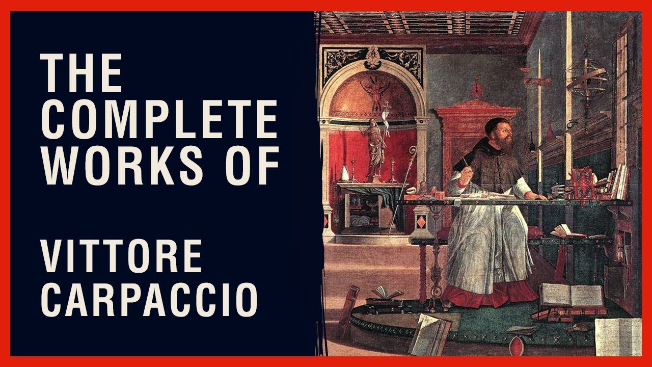 The Complete Works of Vittore Carpaccio