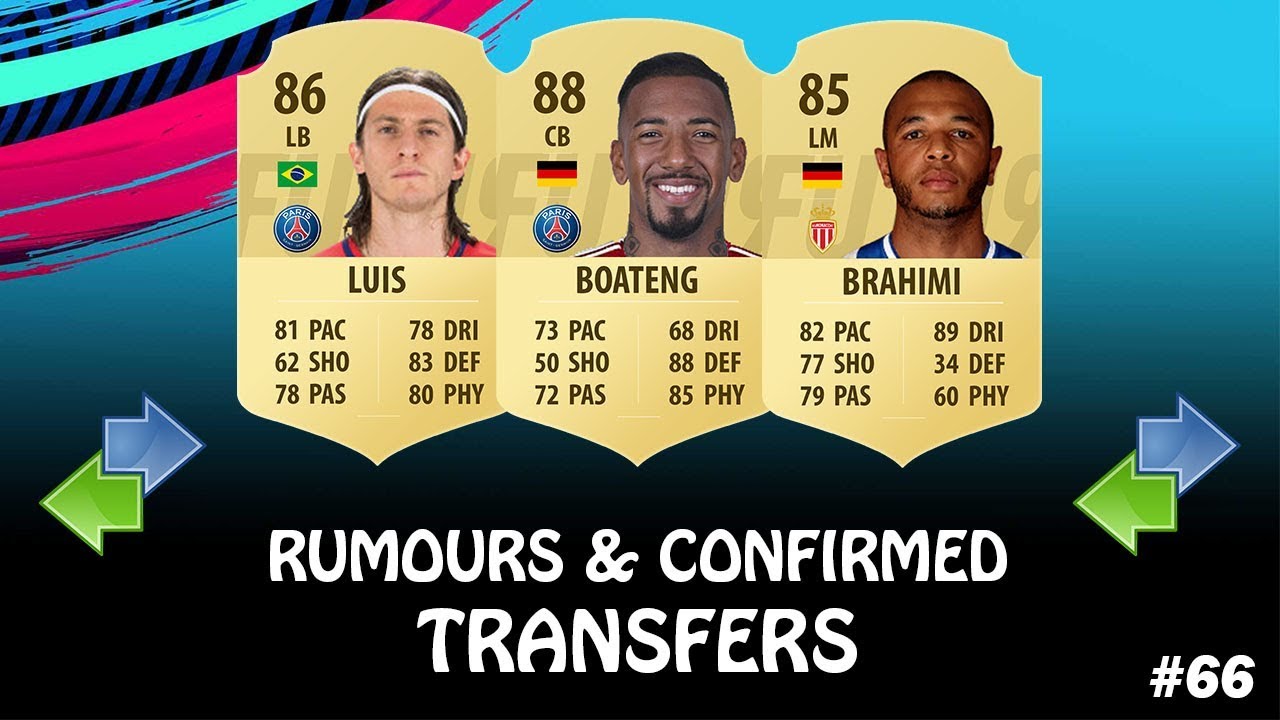 FIFA 19 | SUMMER 2018 CONFIRMED TRANSFERS RUMOURS #66 | w/ Boateng, Filipe Luis & Brahimi
