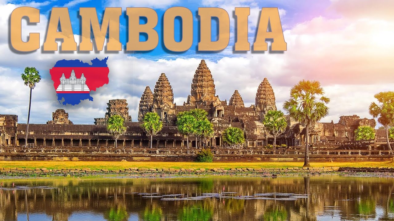 TOÀN CẢNH CAMPUCHIA - ĐẤT NƯỚC TRÙ PHÚ Ở HẠ NGUỒN MEKONG
