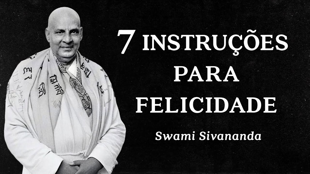 Swami Sivananda - 7 Instruções Para Felicidade