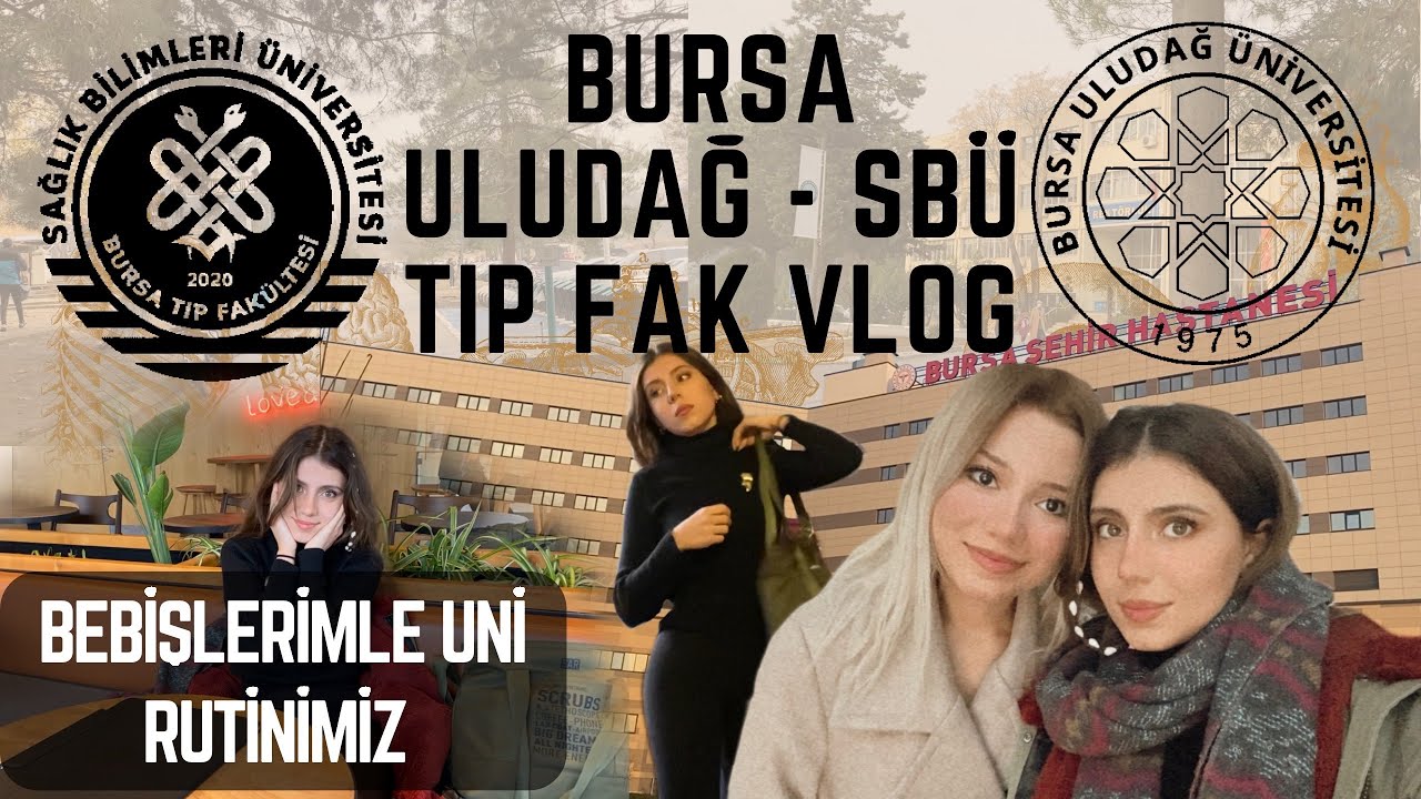 Uludağ Tıp / SBÜ Bursa Tıp Fakültesi Vlog