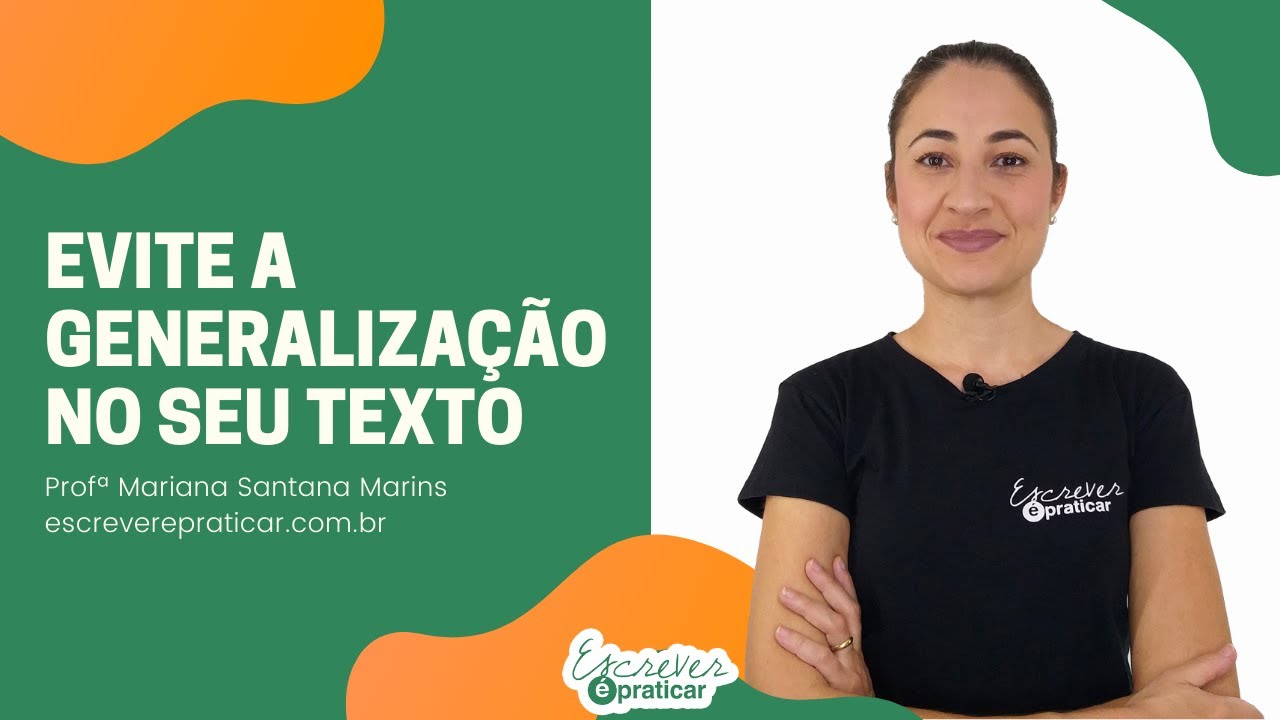 Evite a generalização no seu texto - Escrever é Praticar