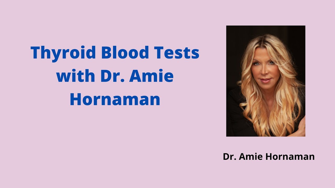 Thyroid Blood Chemistry with Dr. Amie Hornaman