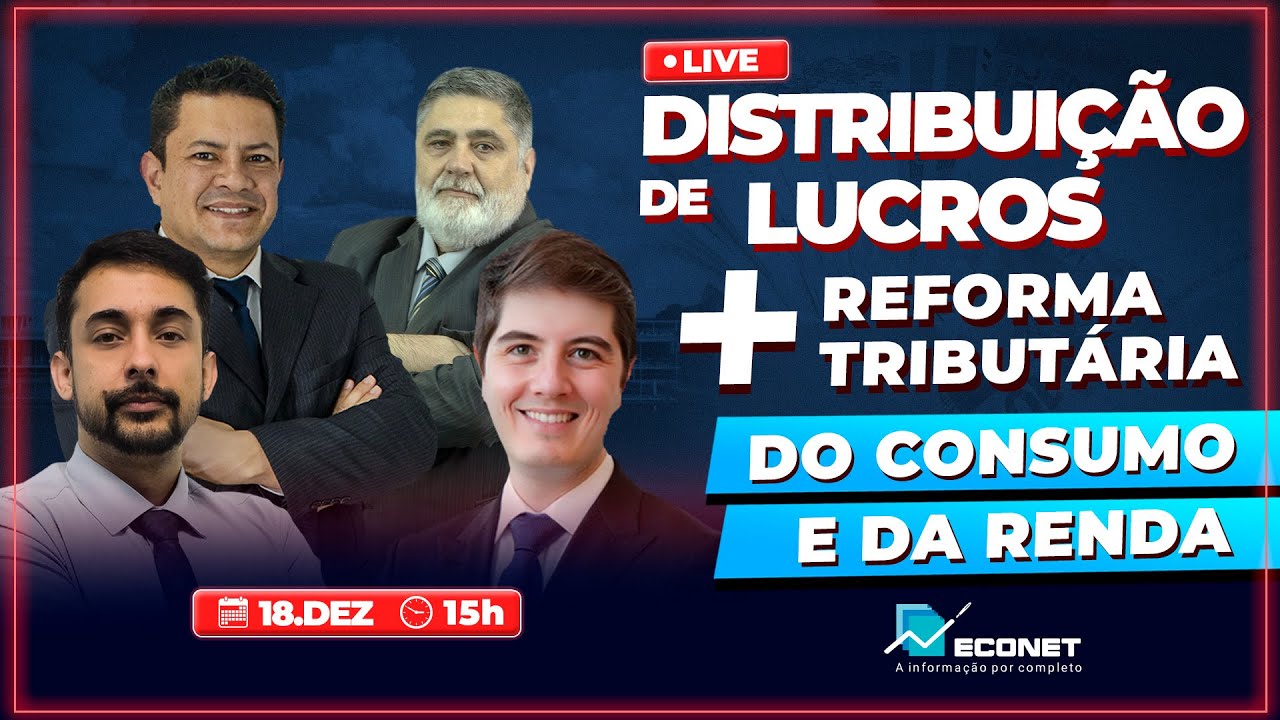 DISTRIBUIÇÃO DE LUCROS + REFORMA TRIBUTÁRIA DO CONSUMO E DA RENDA