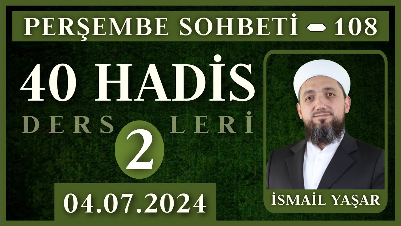 Perşembe Sohbeti | 40 Hadis (2) | 04.07.2024