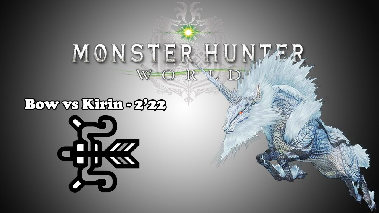 [MHW] Bow vs Kirin - 2'22'00