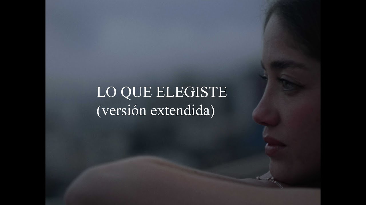 paula prieto feat. Fran Rizzaro (Dirigido por Orlando Requena) - Lo que elegiste (versión extendida)