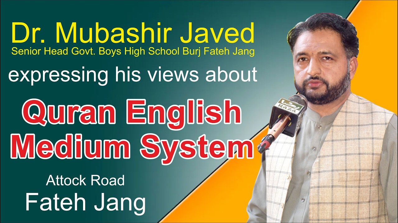 Dr Mubashir Javed Expressing his views | Quran English Medium System Methodology | Future of School