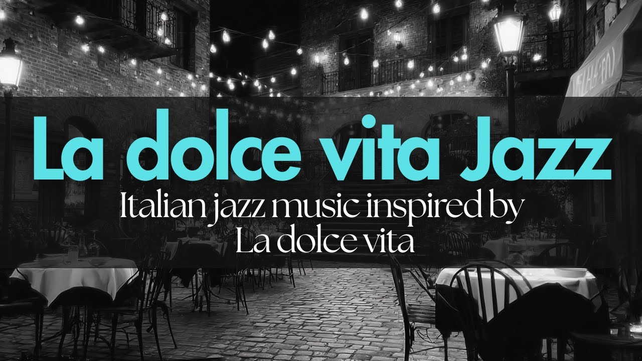 La Dolce Vita / Instrumental Jazz Escape / jazz inspiration