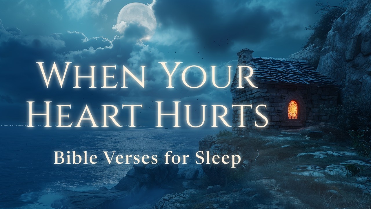 When Your Heart Hurts 🌙 Calm Scripture for Sleep | Deep Sleep Meditation (No Ads)