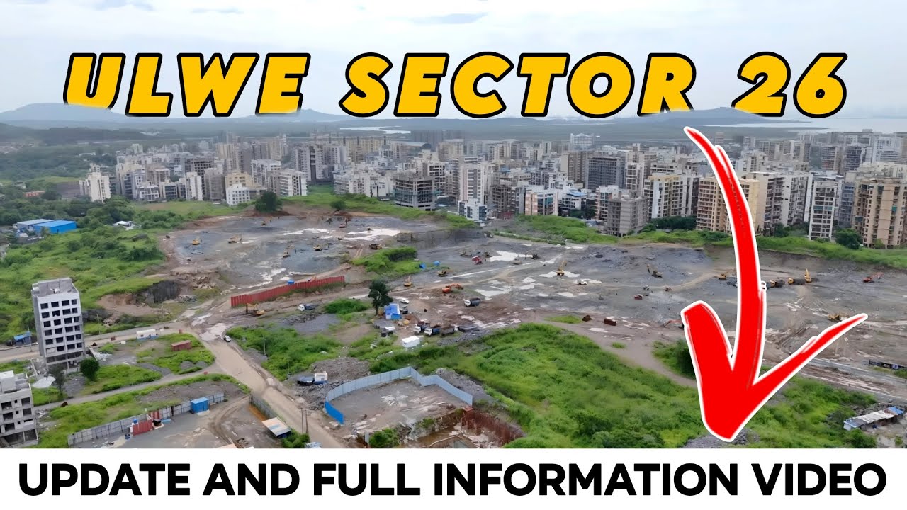 Ulwe Sector 26 Latest Updates & Full Information Video